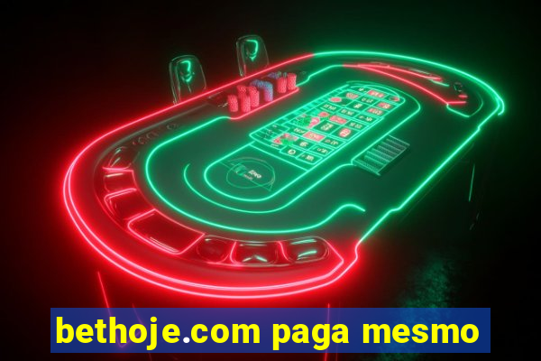 bethoje.com paga mesmo